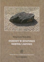 Ogrody w kulturze dawnej Japonii, Magorzata Woodko