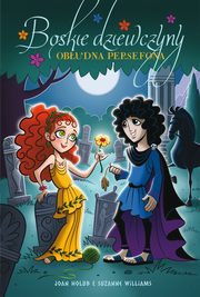 Boskie dziewczyny. Tom 2. Obudna Persefona, Joan Holub, Suzanne Williams