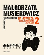 Na Jowisza 2! Nadal uzupeniam Jeycjad, Magorzata Musierowicz, Emilia Kiere