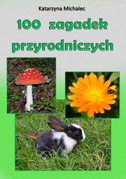 100 zagadek przyrodniczych, Katarzyna Michalec