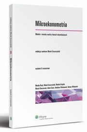 Mikroekonometria. Modele i metody analizy danych indywidualnych, Marek Gruszczyski, Bartosz Witkowski, Arkadiusz Winiowski, Adam Szulc, Marcin Owczarczuk, Monika Ksiek, Monika Bazyl