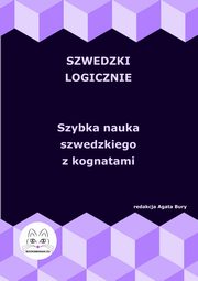 Szwedzki logicznie. Szybka nauka szwedzkiego z kognatami, 