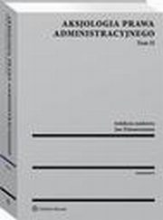 Aksjologia prawa administracyjnego. Tom II, Jan Zimmermann