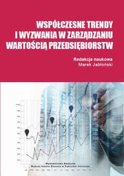 ksiazka tytu: Wspczesne trendy i wyzwania w zarzdzaniu wartoci przedsibiorstw - Kreowanie wartoci przedsibiorstwa przez efektywne zarzdzanie ryzykiem autor: 