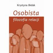 Osobista filozofia relacji, Krystyna Bielak