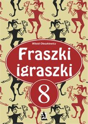 ksiazka tytu: Fraszki igraszki cz 8 autor: Witold Oleszkiewicz