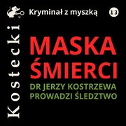 Maska mierci, Tadeusz Kostecki