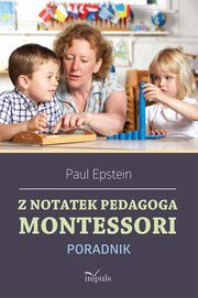 Z notatek pedagoga Montessori, Paul Epstein