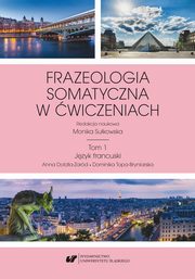 Frazeologia somatyczna w wiczeniach T. 1: Jzyk francuski, 