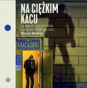 ksiazka tytu: Na cikim kacu autor: Shaun Walker