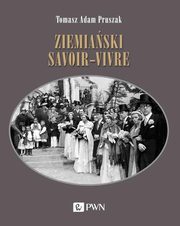 Ziemiaski savoir-vivre, Tomasz Adam Pruszak