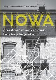 ksiazka tytu: Nowa przestrze mieszkaniowa autor: Jerzy Dzieciuchowicz, Lidia Groeger