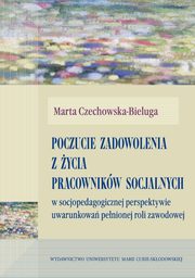 Poczucie zadowolenia z ycia pracownikw socjalnych, Marta Czechowska-Bieluga