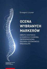 Ocena wybranych markerw obrotu kostnego u chorych z chorob zwyrodnieniow odcinka ldwiowego krgosupa, Grzegorz Liczner