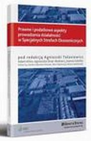 Prawne i podatkowe aspekty prowadzenia dziaalnoci w Specjalnych Strefach Ekonomicznych, Agnieszka Taasiewicz