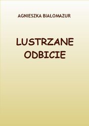 Lustrzane odbicie, Agnieszka Biaomazur