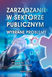 ksiazka tytu: Zarzdzanie w sektorze publicznym. Wybrane problemy autor: Dominik Hryszkiewicz, Janusz Bryk