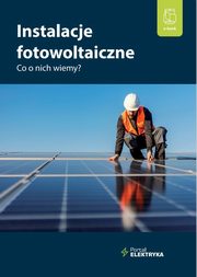 Instalacje fotowoltaiczne. Co o nich wiemy?, Praca Zbiorowa