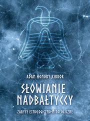 Sowianie nadbatyccy, Adam Honory Kirkor
