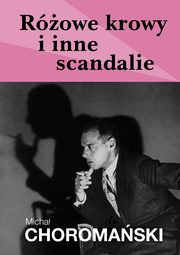Rowe krowy i szare scandalie, Micha Choromaski