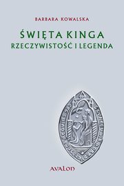 ksiazka tytu: wita Kinga Rzeczywisto i Legenda autor: Barbara Kowalska