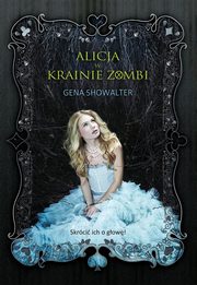 Alicja w Krainie Zombi, Gena Showalter