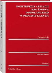 Konstrukcja apelacji jako rodka odwoawczego w procesie karnym, Dariusz wiecki