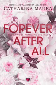 Forever after all. Na zawsze mimo wszystko, Catharina Maura