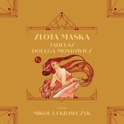 Zota maska, Tadeusz Doga Mostowicz