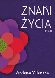 ksiazka tytu: Znaki ycia. Tom II autor: Wioletta Milewska