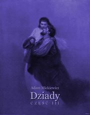 Dziady cz 3, Adam Mickiewicz
