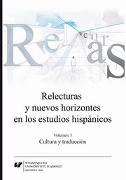 ksiazka tytu: Relecturas y nuevos horizontes en los estudios hispnicos. Vol. 3: Cultura y traduccin autor: 