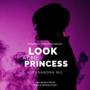 Look at Me Princess, Aleksandra Nil