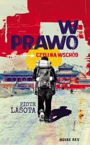 W prawo, czyli na Wschd, Piotr Lasota