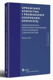 Uprawianie owiectwa i prowadzenie gospodarki owieckiej. Uwarunkowania administracyjne, cywilnoprawne i organizacyjne, Roman Stec