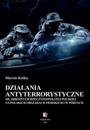 Dziaania antyterrostyczne Si Zbrojnych Rzeczypospolitej Polskiej na polskich obszarach morskich i w portach, Marcin Koka