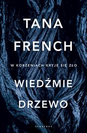 Wiedmie drzewo, Tana French