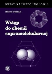 ksiazka tytu: Wstp do chemii supramolekularnej (wydanie I) autor: Helena Dodziuk