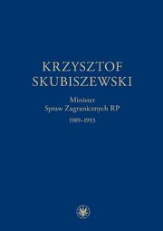 Krzysztof Skubiszewski. Minister Spraw Zagranicznych RP 1989-1993, 