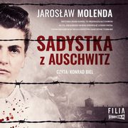 Sadystka z Auschwitz, Jarosaw Molenda