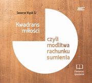 Kwadrans mioci czyli modlitwa rachunku sumienia, Seweryn Wsik