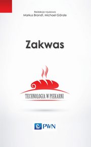 ksiazka tytu: Zakwas. Technologia w piekarni autor: 