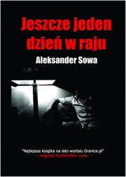 Jeszcze jeden dzie w raju, Aleksander Sowa