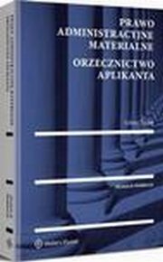 Prawo administracyjne materialne. Orzecznictwo aplikanta, ukasz Siudak