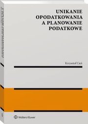 Unikanie opodatkowania a planowanie podatkowe, Krzysztof Cie