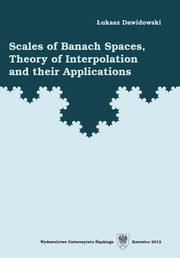 Scales of Banach Spaces, Theory of Interpolation and their Applications, ukasz Dawidowski