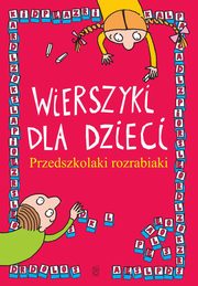 ksiazka tytu: Wierszyki dla dzieci. Przedszkolaki rozrabiaki autor: Patrycja Kasprzak