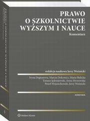 Prawo o szkolnictwie wyszym i nauce. Komentarz, Tomasz Jdrzejewski, Marcin Dokowicz, Iryna Degtyarova, Maria Hulicka, Pawe Wojciechowski, Jerzy Wonicki