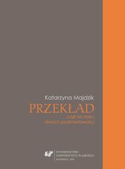 ksiazka tytu: Przekad, czyli na styku dwch podmiotowoci autor: Katarzyna Majdzik