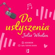 Do usyszenia, Julia Whelan